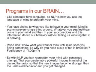 Intorduction to neuro linguistic programming (NLP) by dr. Ghulam ...