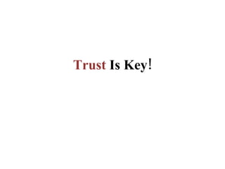 Trust  Is Key! 