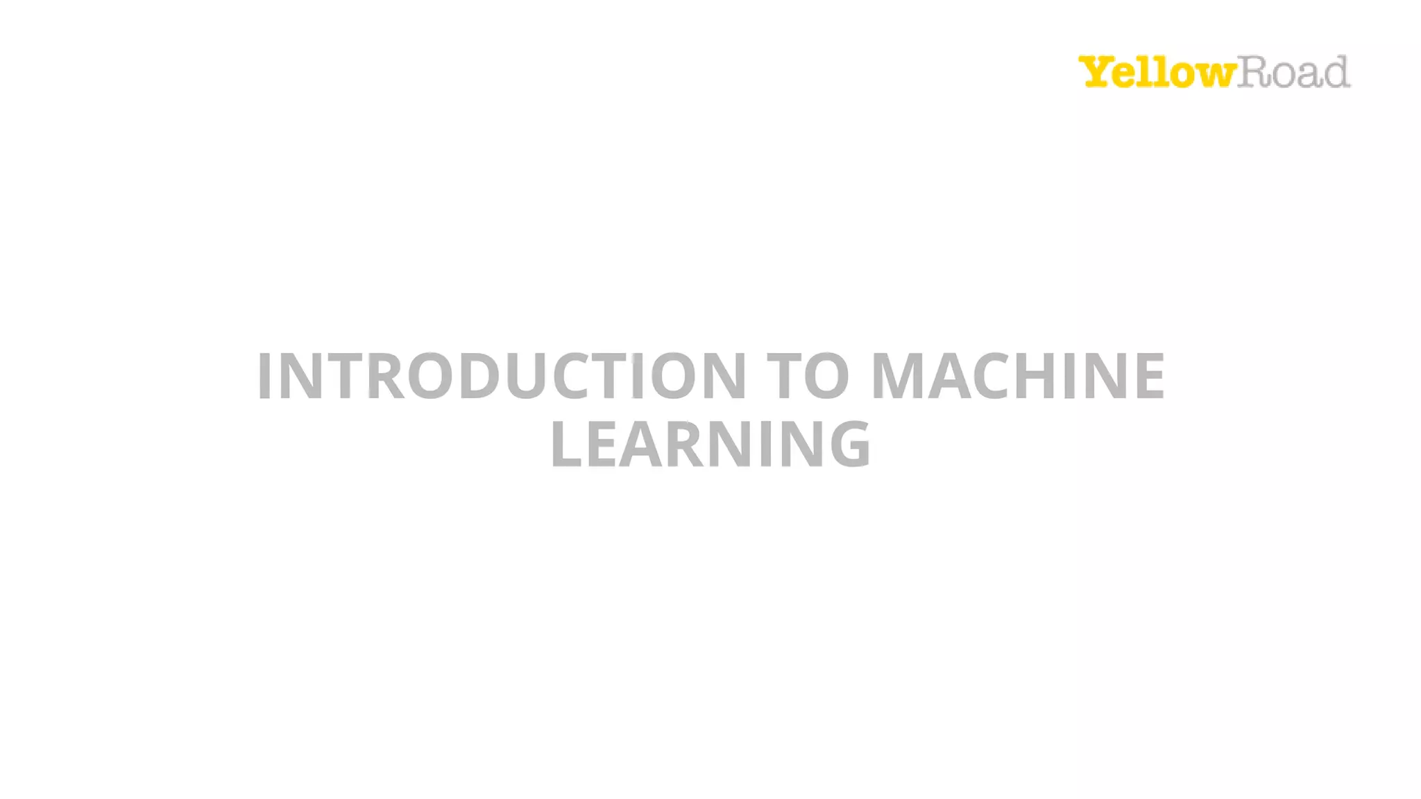 INTRODUCTION TO MACHINE
LEARNING
 