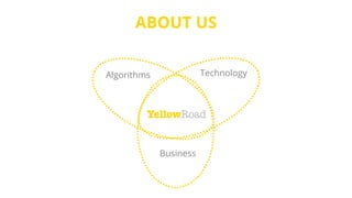 ABOUT US
Algorithms Technology
Business
 