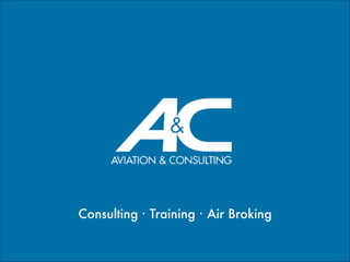 Consulting · Training · Air Broking	


 