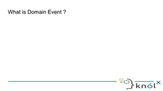What is Domain Event ?
 