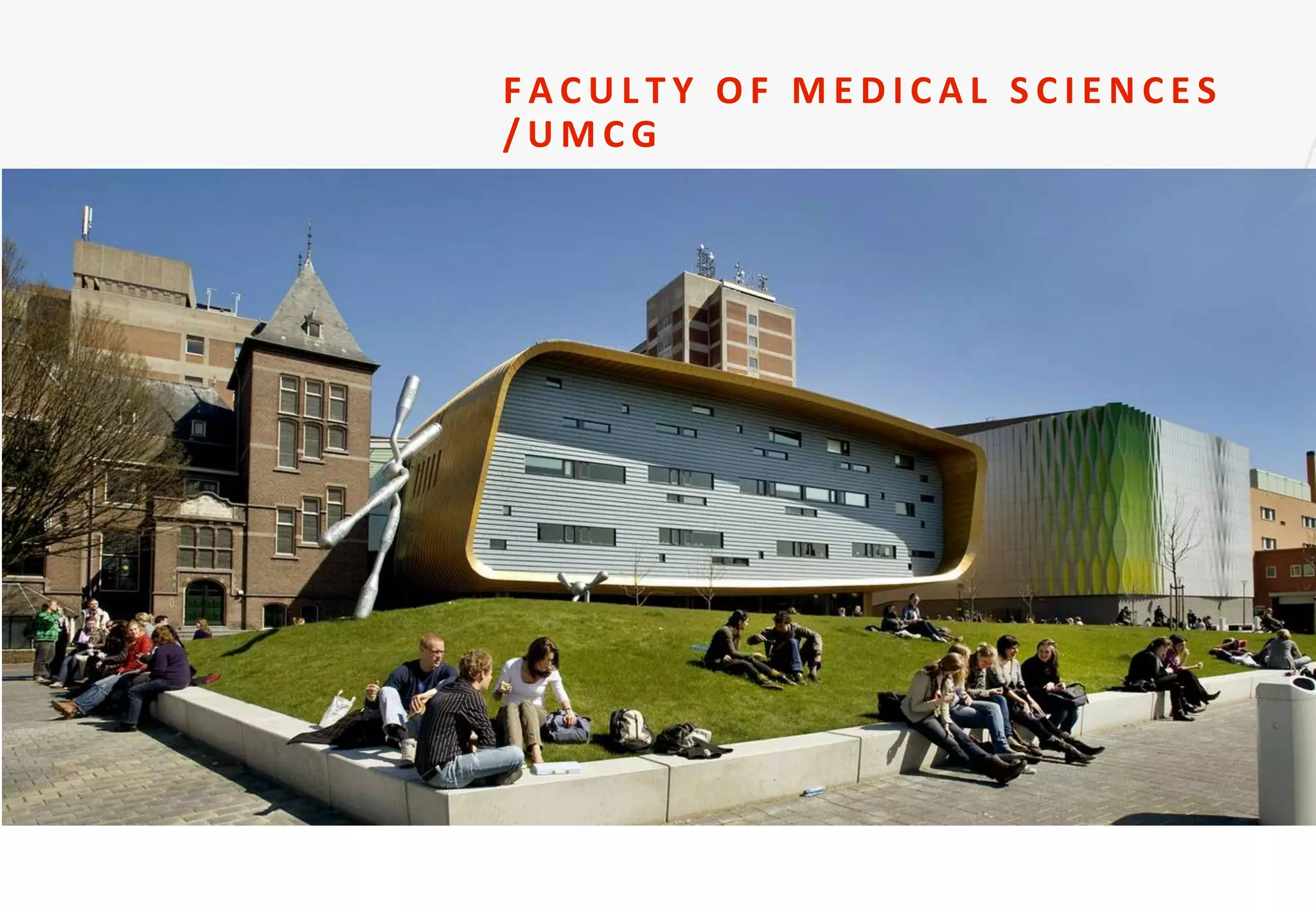 F A C U L T Y O F M E D I C A L S C I E N C E S
/ U M C G
 