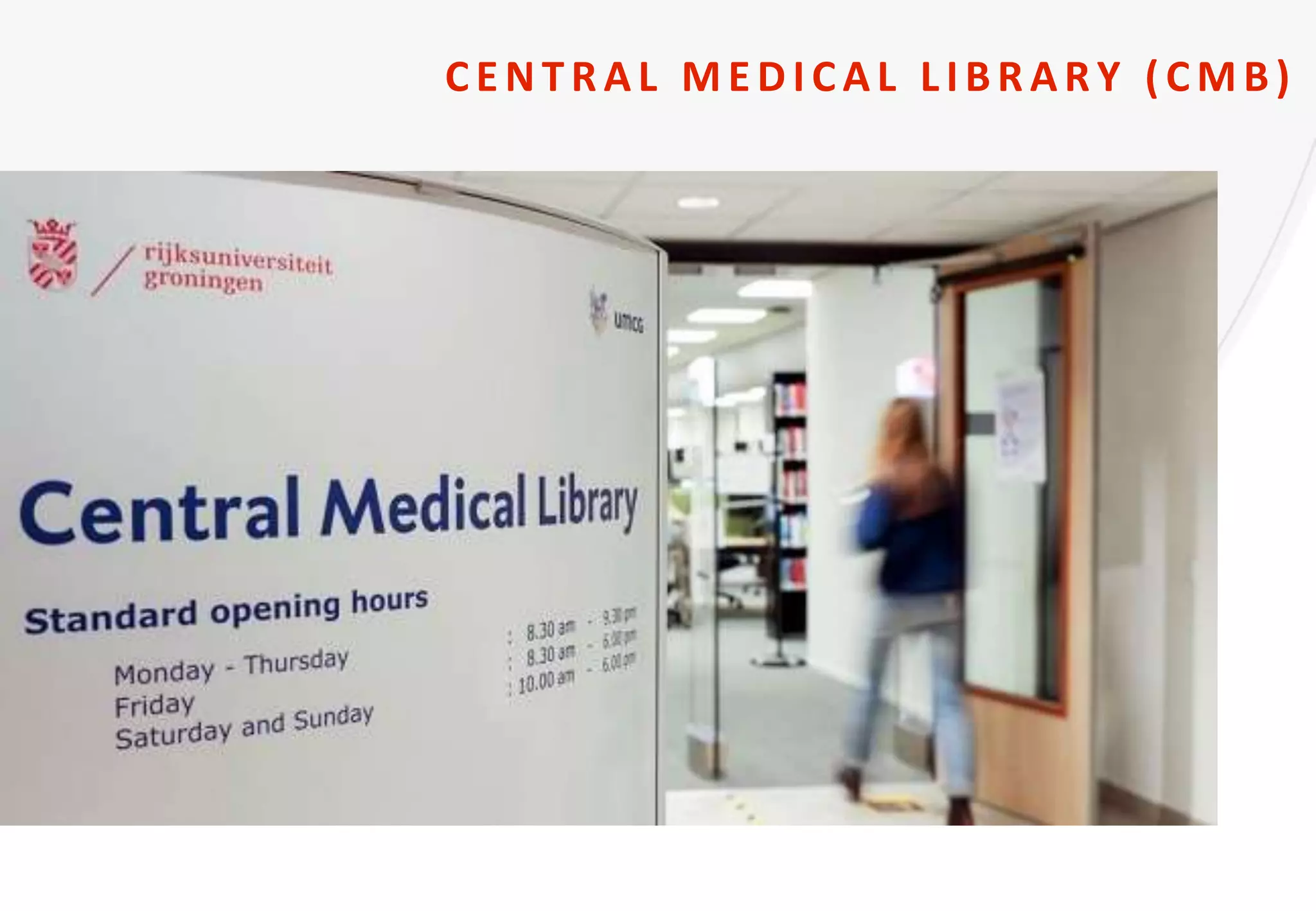 CENTR AL M ED ICAL LIBR AR Y (CM B)
 
