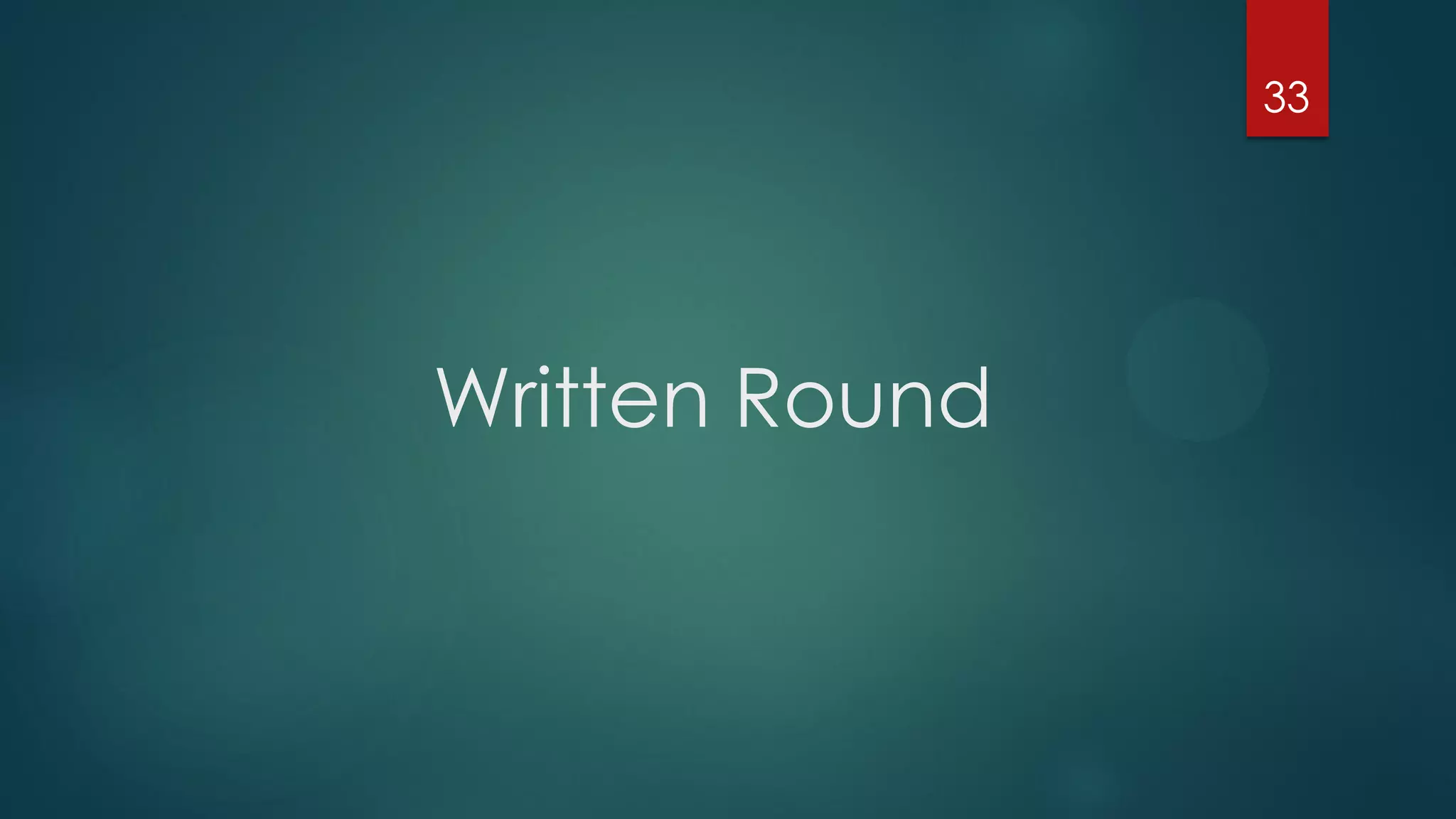 33

Written Round

 