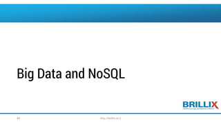 The NOSQL Movement
• NOSQL is not a technology – it’s a concept.
• We need high performance, scale out abilities or an agi...