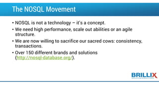 Why NoSQL? (cont.)
• Developer friendly, DBAs not needed (?).
• Schema-less.
• Agile: non-structured (or semi-structured)....