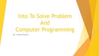 Into To Solve Problem And Computer Programming | PPT