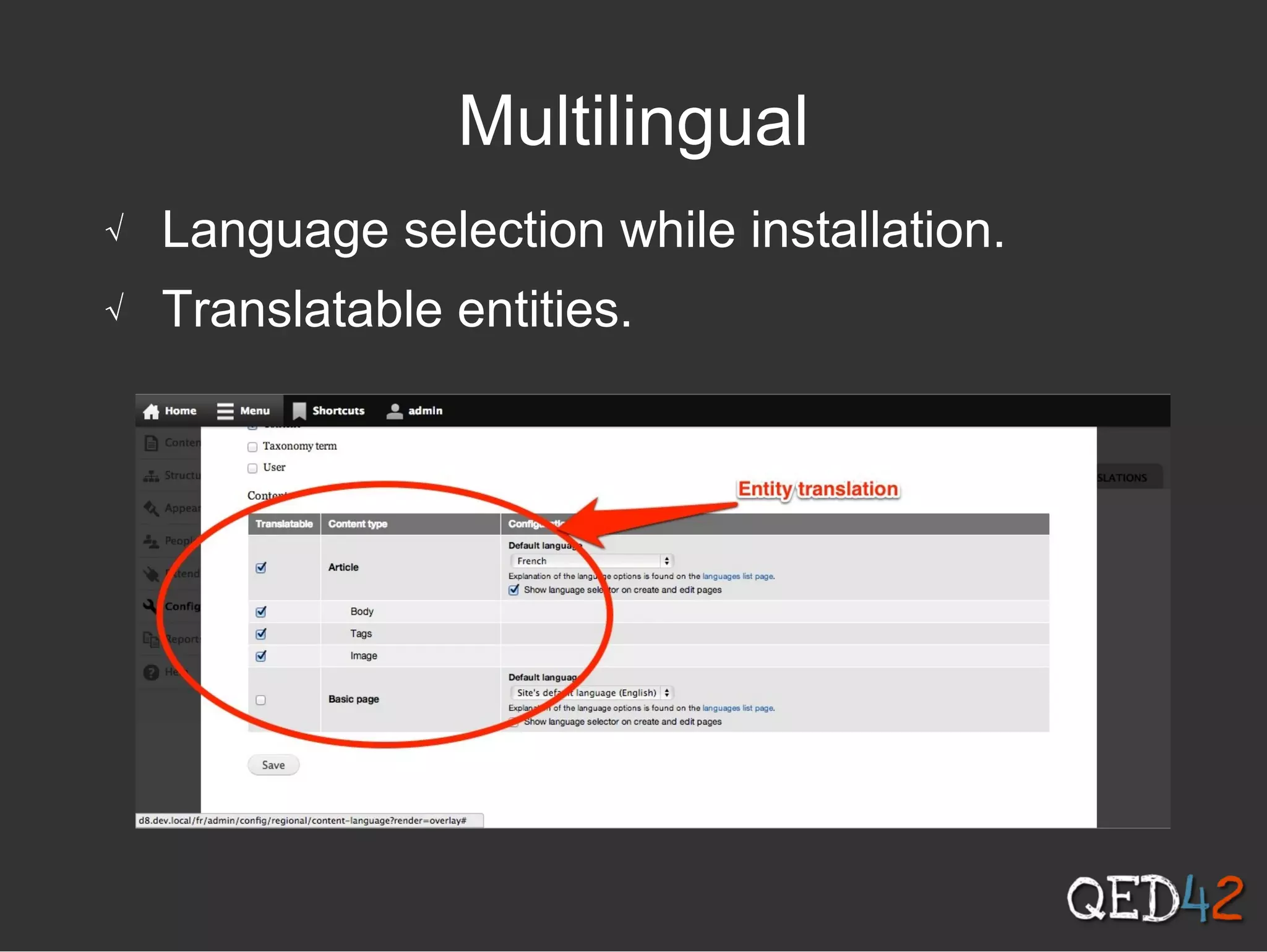 Multilingual
√ Language selection while installation.
√ Translatable entities.
 