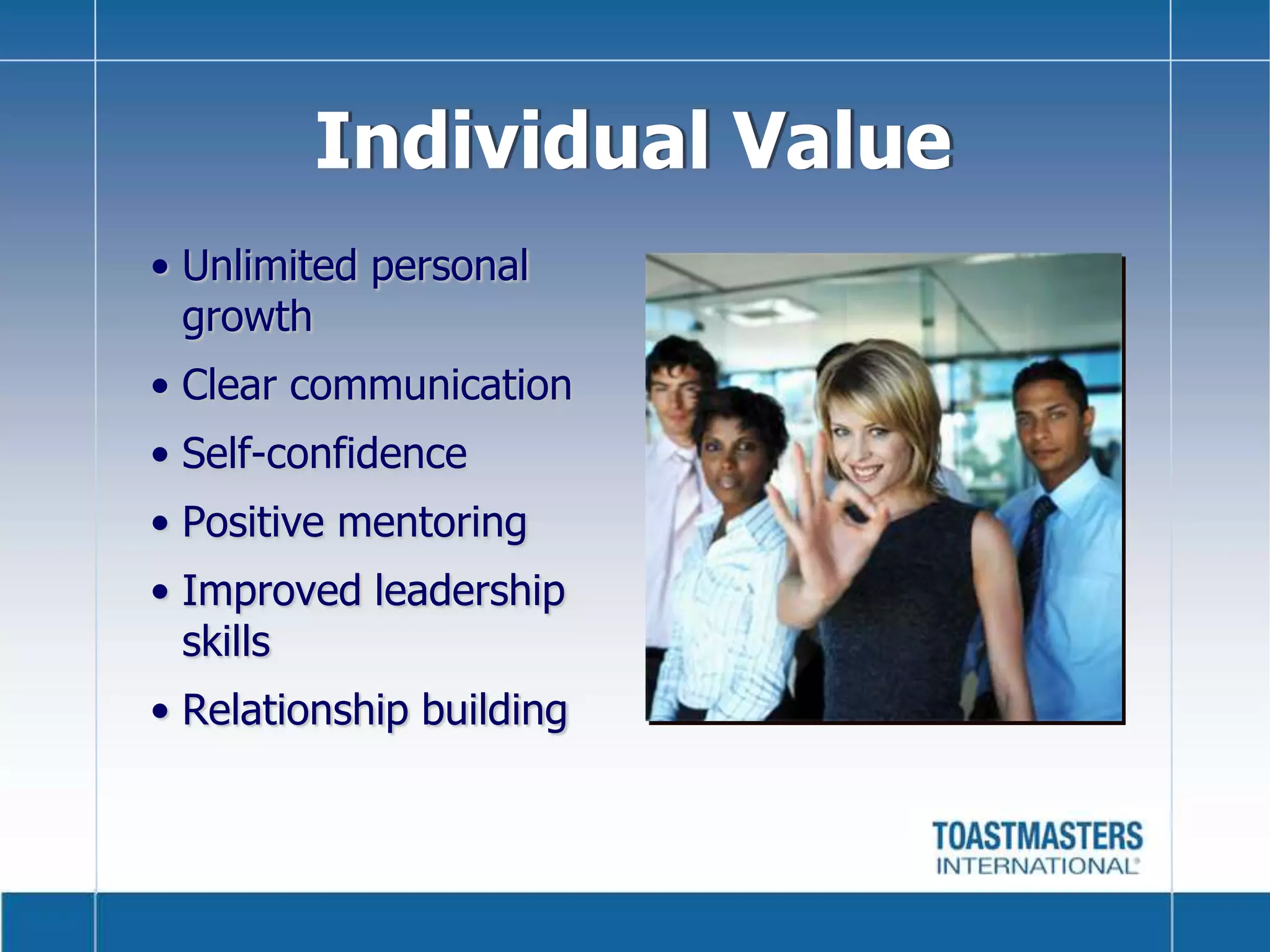 Developing plans andstrategies“Ours is the only organization I know dedicated to the individual.”— Dr. Ralph C. Smedley			                       Founder, Toastmasters International