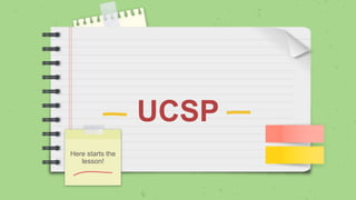 UCSP
Here starts the
lesson!
 