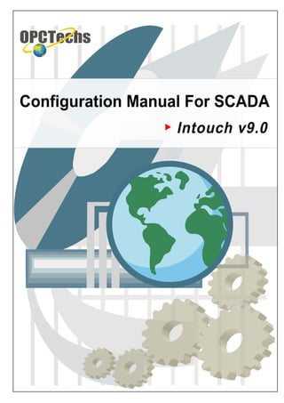 Configuration Manual For SCADA
                  Intouch v9.0
 