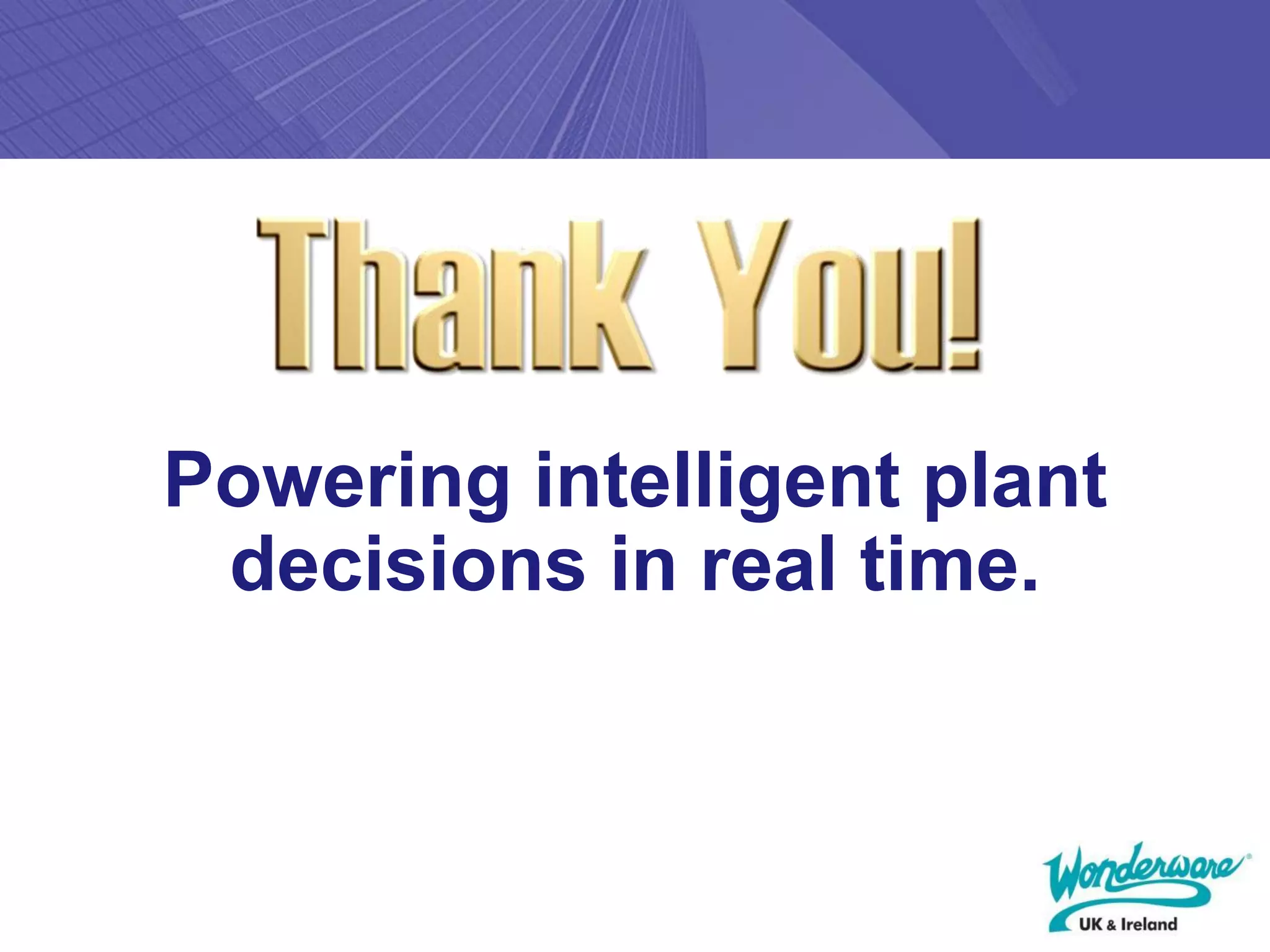 Powering intelligent plant
 decisions in real time.
 