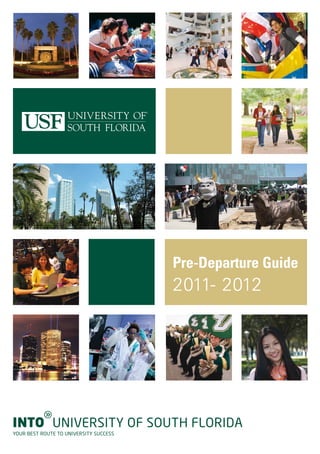 Pre-Departure Guide
                                        2011- 2012




YOUR BEST ROUTE TO UNIVERSITY SUCCESS
 