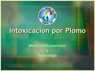 Intoxicación por Plomo Medicina Ocupacional y Toxicología 