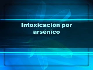 Intoxicación por arsénico
