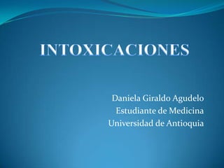 Daniela Giraldo Agudelo
  Estudiante de Medicina
Universidad de Antioquia
 