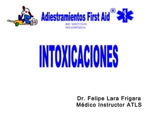 Dr. Felipe Lara Frigara
Médico Instructor ATLS
RIF: V092721910
NIT:0399760216
®
 
