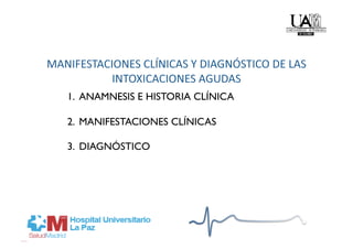 1.  ANAMNESIS E HISTORIA CLÍNICA

2.  MANIFESTACIONES CLÍNICAS

3.  DIAGNÓSTICO
 