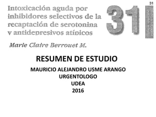 RESUMEN DE ESTUDIO
MAURICIO ALEJANDRO USME ARANGO
URGENTOLOGO
UDEA
2016
 