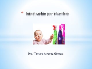 Dra. Tamara Alvarez Gómez
*
 