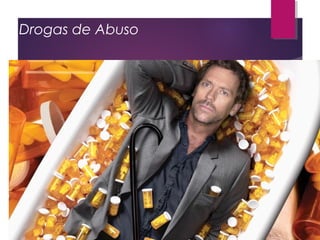 Drogas de Abuso
 