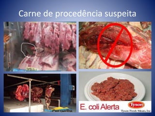 Carne de procedência suspeita 
 