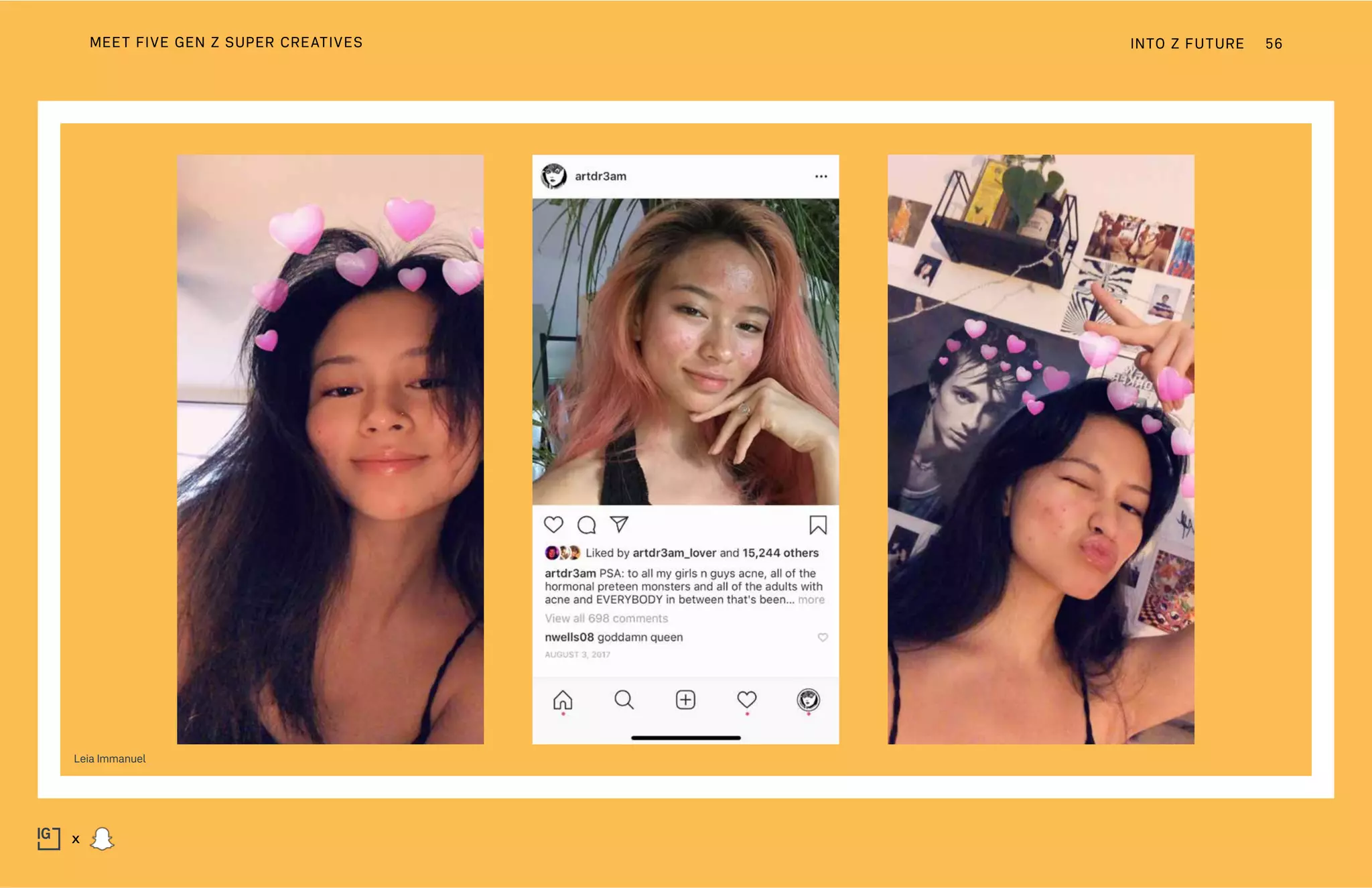 Leia Immanuel
INTO Z FUTURE 56
x
MEET FIVE GEN Z SUPER CREATIVES
 