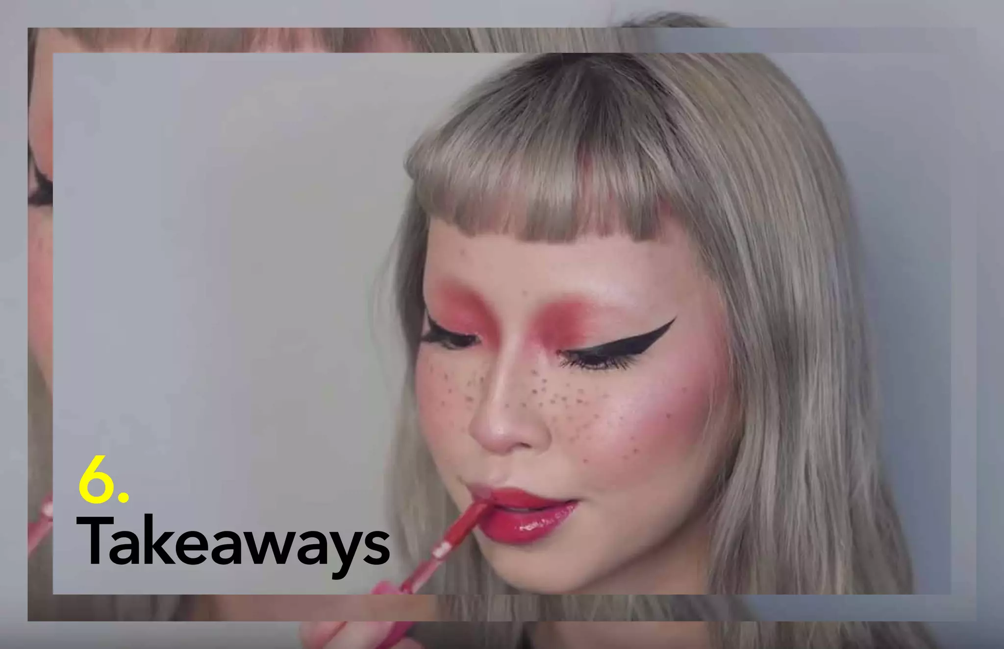 6.
Takeaways
 
