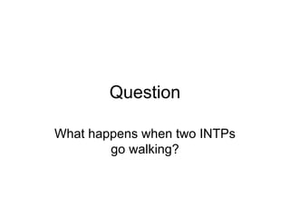 Intp Is Loading INTPs in Relationships | PPT
