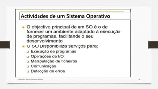 Elaborado: Narcisio Reinaldo Mutemba 40
Actividades de um Sistema Operativo
 