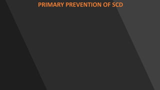 PRIMARY PREVENTION OF SCD
 