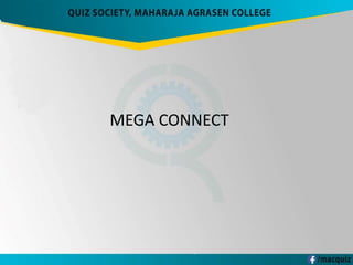 MEGA CONNECT
 