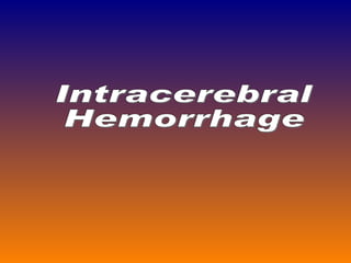 Intracerebral Hemorrhage 