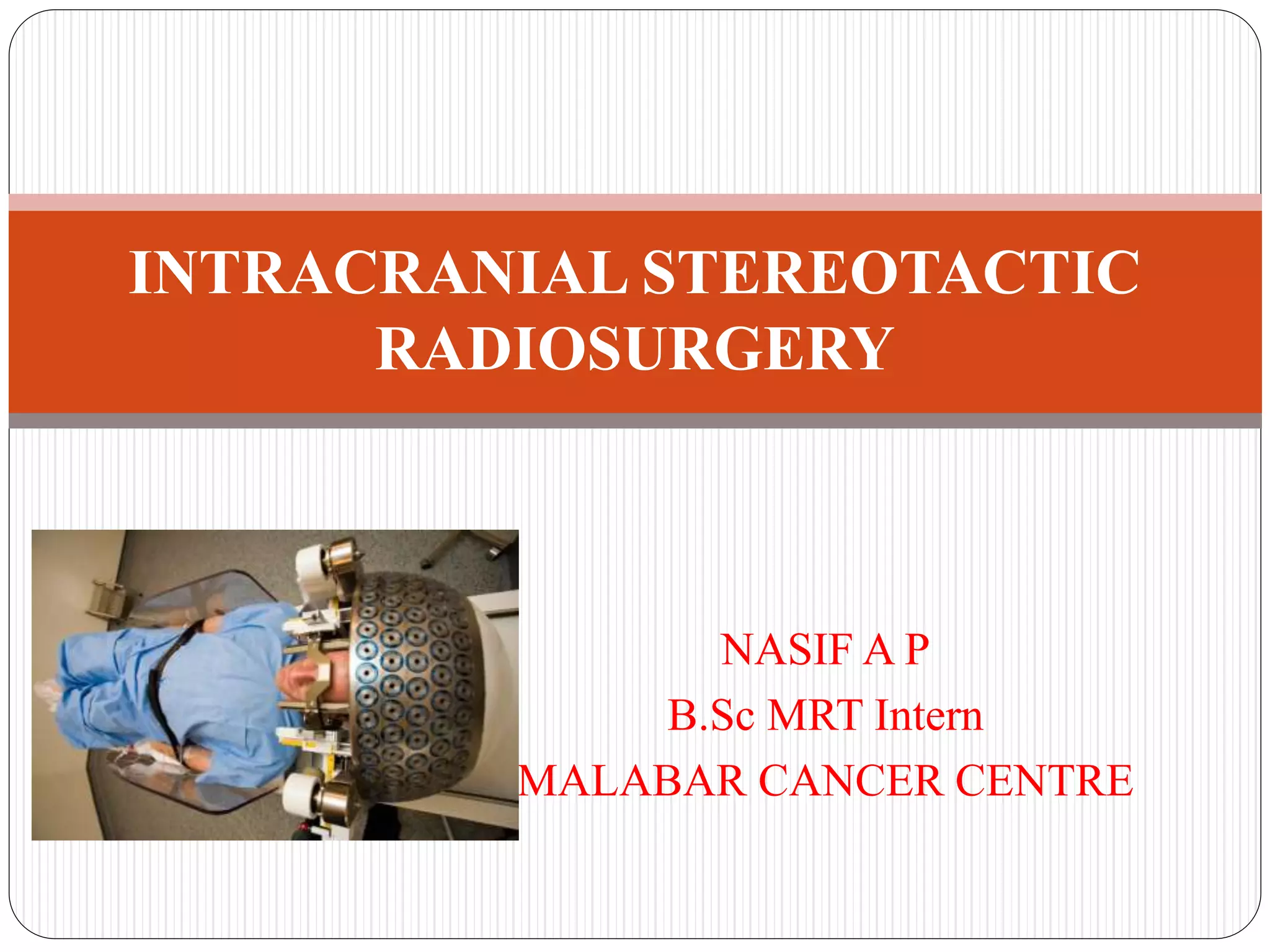 Intracranial stereotactic radiosurgery PPT