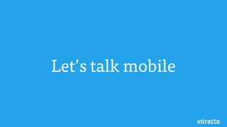 Let’s talk mobile
 
