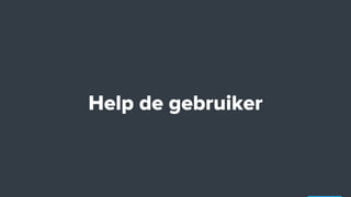 Help de gebruiker
 