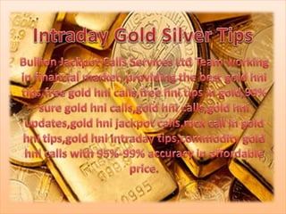 Intraday gold silver tips
