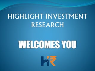 HIGHLIGHT INVESTMENT
RESEARCH
 