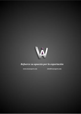 INTRADEP WORLDWIDE ADVISORY
www.iwaexport.com info@iwaexport.com
Refuerce su apuesta por la exportación
www.iwaexport.com info@iwaexport.com
 