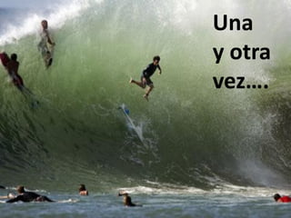 Intraemprendimiento
Una
y otra
vez….
 