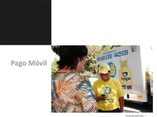 Intraemprendimiento
El Proyecto
El Proyecto
Pago Móvil
 