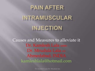 Causes and Measures to alleviate it
      Dr. Kamlesh Lala MBBS
       Dr. Mrudula Lala MD
      Ahmedabad, INDIA
   kamleshlala@hotmail.com
           Dr. Kamlesh Lala/Dr. Mrudula lala   1
 