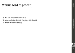 Worum wird es gehen?
1. Wie war das noch mal mit OCR?
2. Aktueller Status der OCR Pipeline / OCR Qualität
3. Durchsatz und Skalierung
20
Oliver
Paetzel,
intranda
GmbH
09.11.2021
 