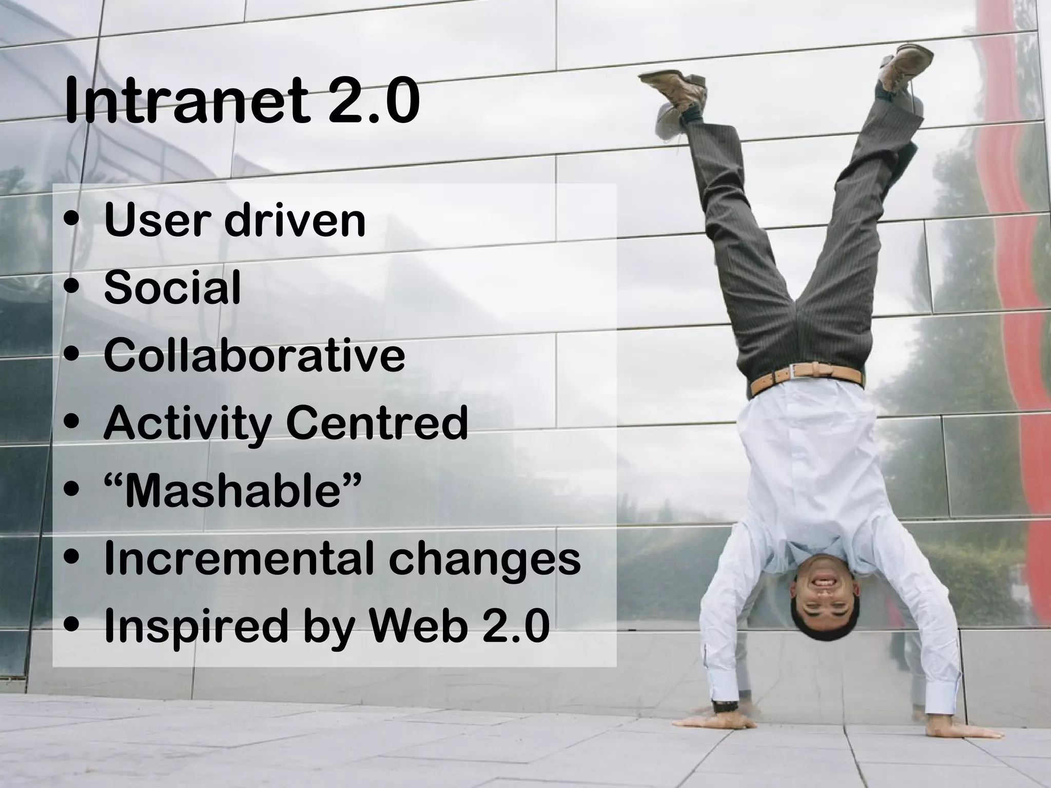 Intranet 2.0 - Integrating Enterprise 2.0 into your corporate intranet