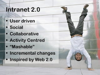Intranet 2.0 - Integrating Enterprise 2.0 into your corporate intranet