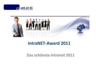 IntraNET-Award 2011

Das schönste Intranet 2011
 