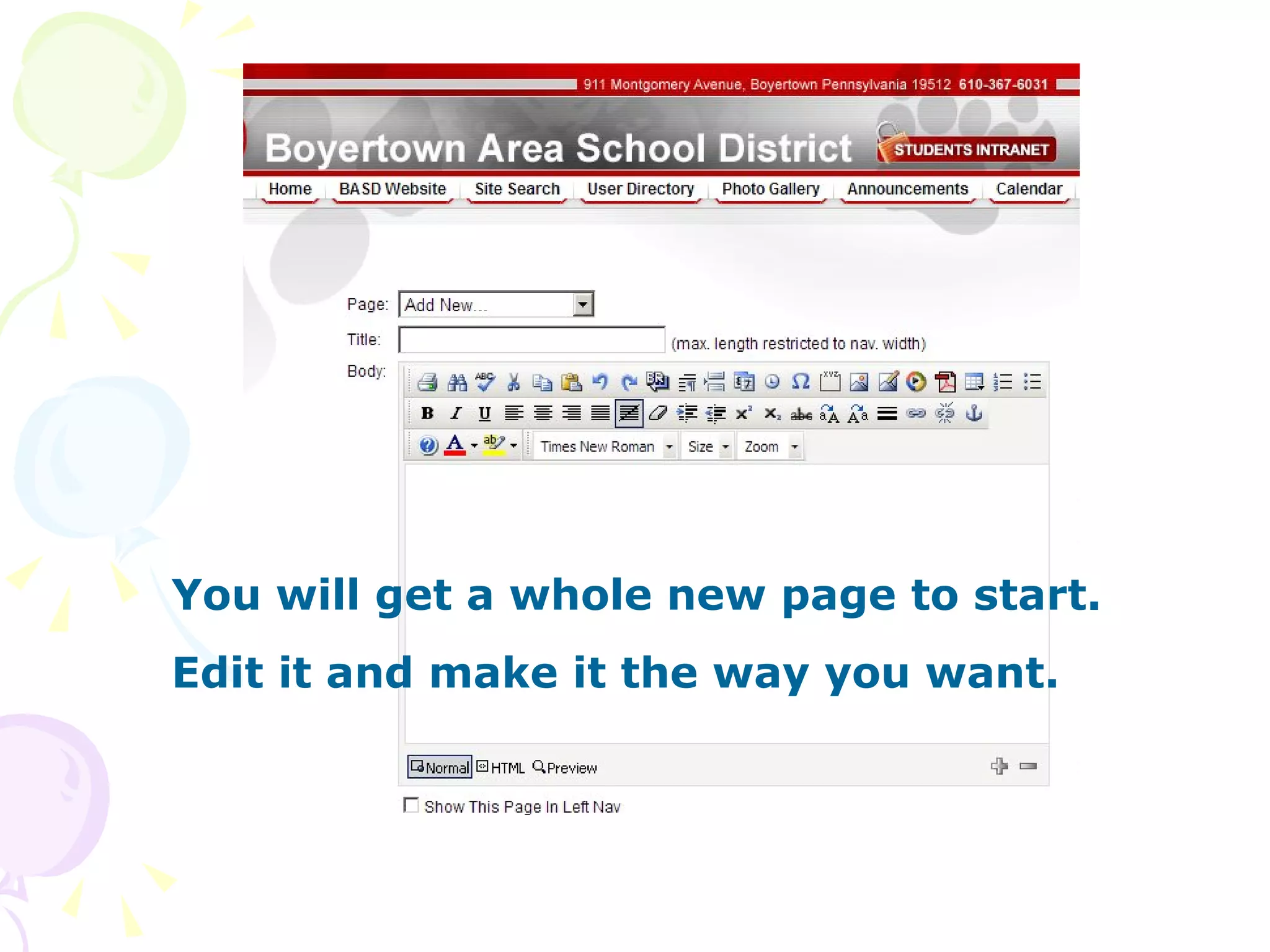 You will get a whole new page to start. Edit it and make it the way you want. 