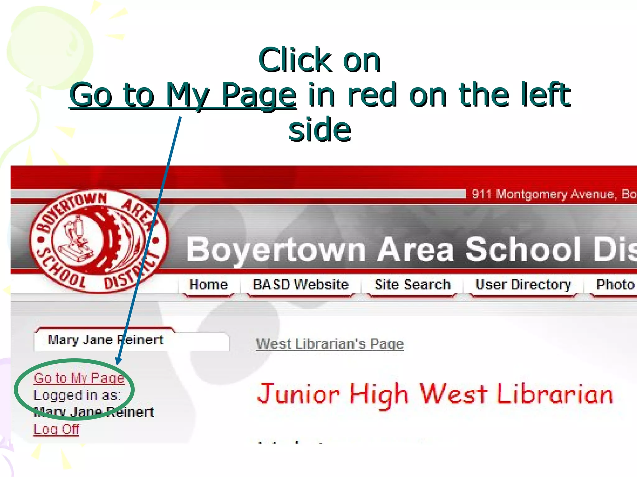 Click on  Go to My Page  in red on the left side 