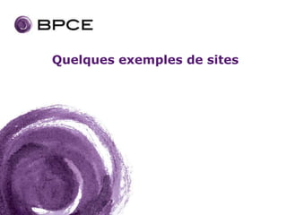 Quelques exemples de sites
 